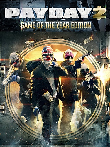 PayDay 2: Game of the Year Edition [v 1.30.2] (2013) PC | RePack by Mizantrop1337