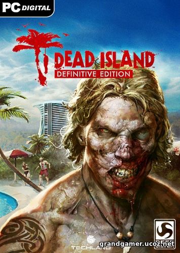 Dead Island + Dead Island: Riptide - Definitive Collection (1.0) (2016)