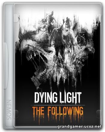 Dying Light: The Following - Enhanced Edition [v 1.21.0 + DLCs]