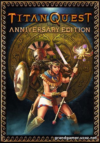 Titan Quest: Anniversary Edition [v 2.6 + 2 DLC] (2016)